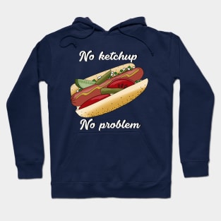 No Ketchup, No Problem Hoodie